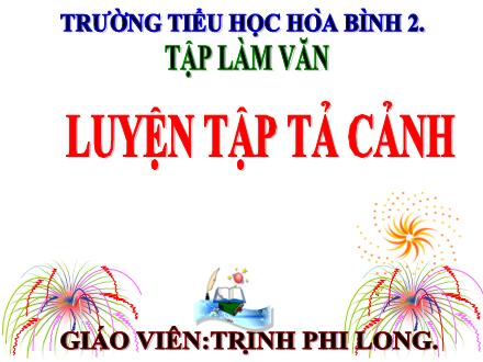 Bài giảng Tiếng Việt 5 (Tập làm văn) - Luyện tập tả cảnh - Trường Tiểu học Hòa Bình 2