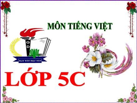 Bài giảng Tiếng Việt 5 (Tập làm văn) - Tiết 3: Luyện tập tả cảnh