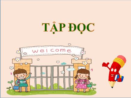 Bài giảng Tiếng Việt Lớp 4 (Tập đọc) - Tre Việt Nam