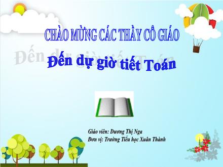 Bài giảng Toán 1 - Bài 99: Ôn tập cuối năm - Dương Thị Nga