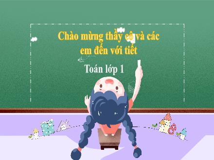 Bài giảng Toán 1 (Vì sự bình đẳng và dân chủ trong giáo dục) - Bài 13: So sánh các số trong phạm vi 9