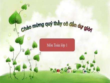 Bài giảng Toán 1 (Vì sự bình đẳng và dân chủ trong giáo dục) - Bài 11: Đếm đến 9