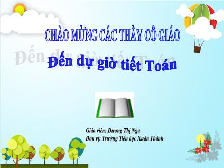 Bài giảng Toán 1 (Vì sự bình đẳng và dân chủ trong giáo dục) - Bài 98: Ôn tập cuối năm