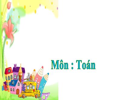 Bài giảng Toán 1 (Vì sự bình đẳng và dân chủ trong giáo dục) - Bảng trừ trong phạm vi 5