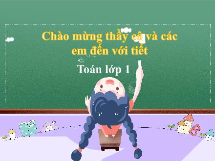 Bài giảng Toán 1 (Vì sự bình đẳng và dân chủ trong giáo dục) - Bài 4: Các số 1,2,3