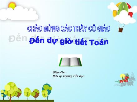 Bài giảng Toán 1 (Vì sự bình đẳng và dân chủ trong giáo dục) - Tiết 40: Luyện tập