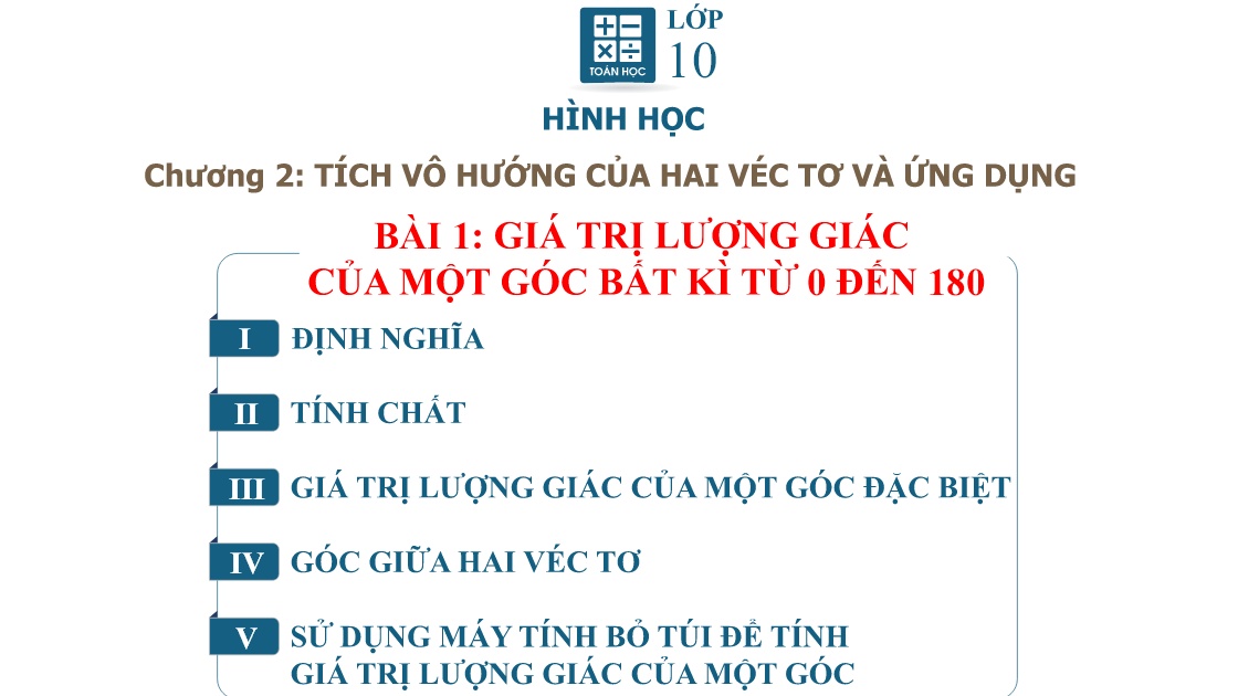 Bài giảng Toán 10 - Chương 2, Bài 1: Giá trị lượng giác của một góc bất kì từ 0 đên 180
