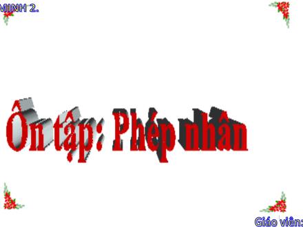 Bài giảng Toán 3 - Ôn tập: Phép nhân