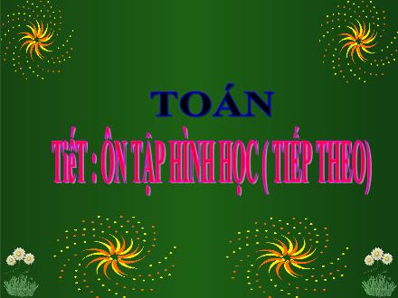 Bài giảng Toán 4 - Tiết: Ôn tập về hình học (Tiếp theo