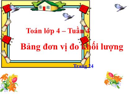 Bài giảng Toán 4 - Tuần 4 - Bài: Bảng đơn vị đo khối lượng