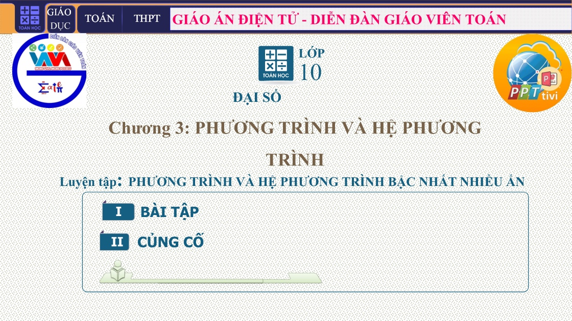 Bài giảng Toán Lớp 10 - Chương 3 - Luyện tập: Phương trình và hệ phương trình