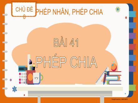 Bài giảng Toán Lớp 2 - Chủ đề 8: Phép nhân, phép chia - Bài 41: Phép chia
