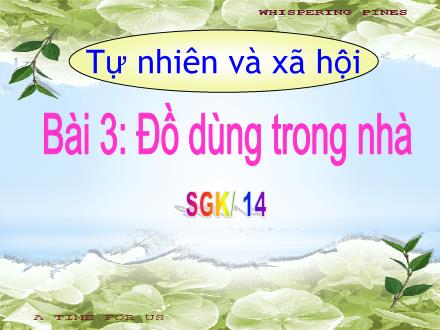 Bài giảng Tự nhiên và Xã hội 1 (Kết nối tri thức) - Bài 3: Đồ dùng trong nhà