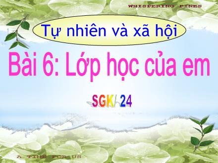Bài giảng Tự nhiên và Xã hội 1 (Kết nối tri thức) - Bài 6: Lớp học của em