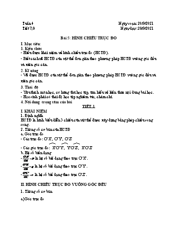 Giáo án Công nghệ 11 - Tuần 4 - Bài 5, Tiết 7+8: Hình chiếu trục đo - Năm học 2021-2022